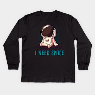 I need space Kids Long Sleeve T-Shirt